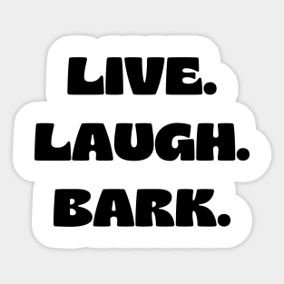 Live. Laugh. Bark. Sticker